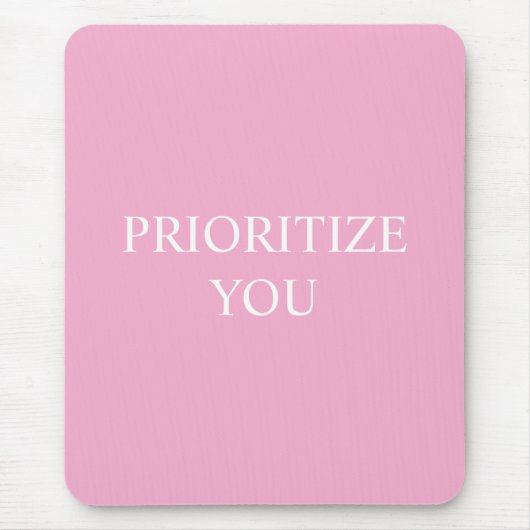 Minimal Prioritize You Quote Dusty Rose Pink Muismat (Voorkant)