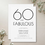 Minimal Sixty and Fabulous 60th Birthday Party Kaart<br><div class="desc">Minimal Sixty and Fabulous black modern 60th birthday invitation that you can personalize and send out for your sixtieth birthday party celebration. The words "60 and Fabulous" are set using trending font typography. The black text can be changed using the edit menu.</div>