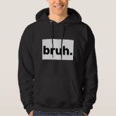 Minimale Grappige Bruh Graphic Hoodie (Voorkant)