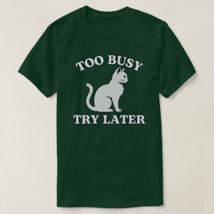 Minimale kat “Te druk, probeer later” ontwerp T-shirt