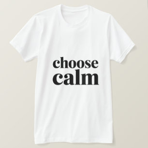 Minimale Motivatie Spreuk Kies Rust T-shirt