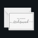 Minimale zwarte en witte budgetbridesmaïde voorste notitiekaartje<br><div class="desc">Minimalistisch modern zwart-wit calligrafiegeleganter voorstel. Bridal party voorstel card en uitnodiging. Kenmerkt trendy en stijlvol ontwerp van de manuscriptdoopvont.</div>