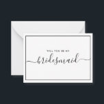 Minimale zwarte en witte budgetbridesmaïde voorste notitiekaartje<br><div class="desc">Minimalistisch modern zwart-wit calligrafiegeleganter voorstel. Bridal party voorstel card en uitnodiging. Kenmerkt trendy en stijlvol ontwerp van de manuscriptdoopvont.</div>