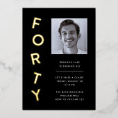 Minimalist Black + Gold 40th Birthday Typography  Folie Uitnodiging (Voorkant)