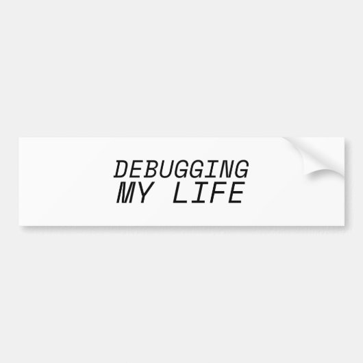 Minimalist Debugging my Life Car Bumper Bumpersticker (Voorkant)