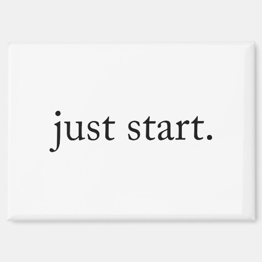 Minimalist Inspirational Quote Just Start Magnet (Voorkant)