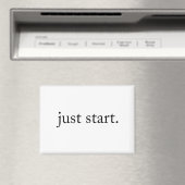 Minimalist Inspirational Quote Just Start Magnet (Insitu (Vaatwasser))