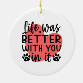 Minimalist Pet Sympathy Heart Life Was Better Keramisch Ornament (Achterkant)