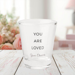 Minimalist You Are Loved Shot Glass Shot Glas