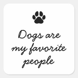 Minimalistisch Hondenliefhebber Grappig Quote Vierkante Sticker