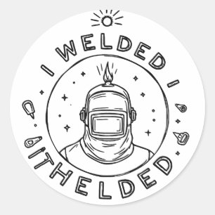 Minimalistisch Ik gelast Het Helded Lassen Quote O Ronde Sticker