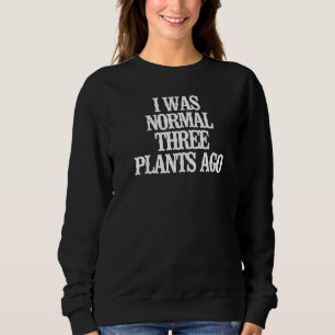 Minimalistisch ik was normaal drie Plant geleden Trui