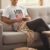 Minimalistisch Minder Stress Meer Koffie Grappige  T-shirt