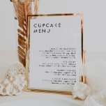 Minimalistische bruiloft Dessert Bar Cupcake Menu  Poster<br><div class="desc">Dit is een moderne, elegante bruiloft cupcake menu teken met een minimalistische lay-out en een mooie, moderne lettertype. Alle kleuren zijn bewerkbaar. // Zoek "HARLOW" in de Sincerely By Nicole Zazzle winkel voor bijpassende design. * Als je dit ontwerp leuk vindt, maar het niet beschikbaar ziet voor iets dat je...</div>