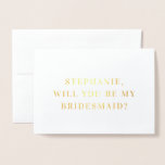 Minimalistische elegante naam Bridesmaid-Kaart Folie Kaarten<br><div class="desc">Een minimalistische en elegante bridesmaïde voorstelkaart die u kunt personaliseren.</div>