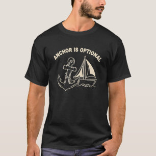 Minimalistische Grappige Zeilende "Anker Is Option T-shirt