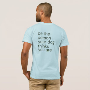 Minimalistische hondenliefhebber citaat t-shirt