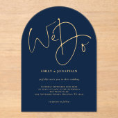 Minimalistische Marine Blauw en Goud Script We Do  Acryl Uitnodigingen (Voorkant)