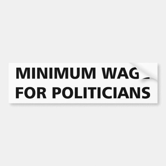 Minimumloon voor politici bumpersticker (Voorkant)