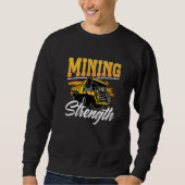 Mining Strength Driver Rock Mechanic Miner Mining Trui (Voorkant)