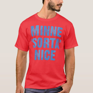 Minne Sorta Nice 2 T-shirt