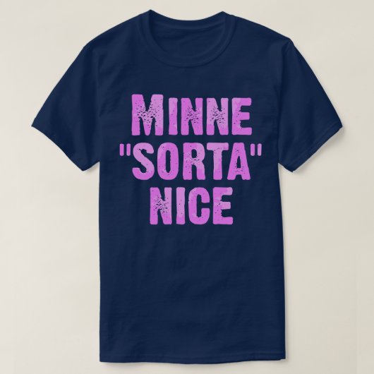 Minne Sorta Nice T-shirt (Design voorkant)