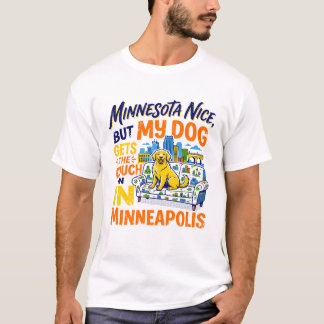 Minneapolis Leuk Maar Mijn Hond Krijgt De Bank T-shirt