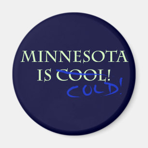 Minnesota is Cool - en Cold! Magneet