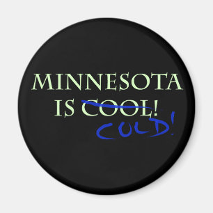Minnesota is Cool - en Cold! Magneet