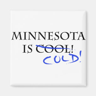 Minnesota is Cool - en Cold! Magneet