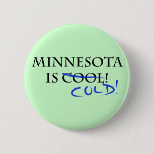 Minnesota is Cool - en Cold! Ronde Button 5,7 Cm