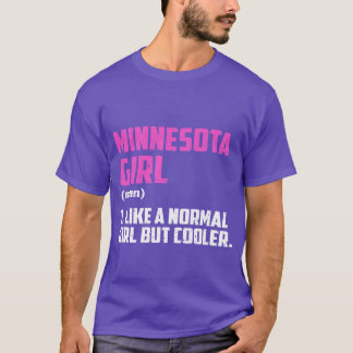 Minnesota Meisje Als Een Normaal Meisje Maar Coole T-shirt