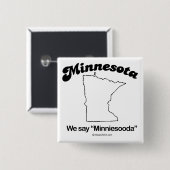 MINNESOTA - "MINNESOTA STATE MOTTO" T-shirts en G Vierkante Button 5,1 Cm (Voorkant /achterkant)