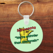 Minnesota MN Motto ~ We zijn Skinnier Than Wiscons Sleutelhanger (Voorkant)