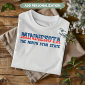 Minnesota Patriotic De North Star State Custom T-shirt