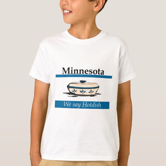 Minnesota: We zeggen Hotdish T-shirt (Voorkant)
