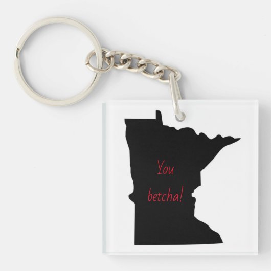  Minnesota You betcha Acryl Sleutelhanger (voorkant)