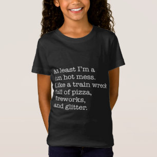 Minstens ik ben een Fun Hot Mess als een Train Wre T-shirt
