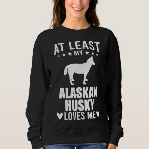 Minstens mijn Alaskan Husky houdt van me. Trui