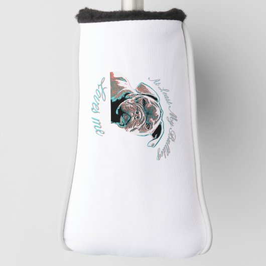 Minstens mijn Bulldog houdt van me Golfheadcover (Draai 90)