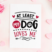 Minstens mijn hond houdt van mij tegen Valentijnsd Feestdagen Kaart