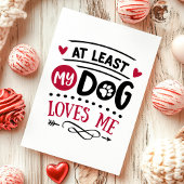 Minstens mijn hond houdt van mij tegen Valentijnsd Feestdagen Kaart