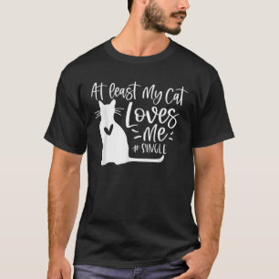 Minstens mijn kat houdt van mij alleenstaande Mann T-shirt