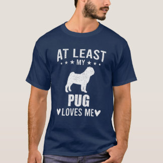Minstens mijn pug houdt van mijn Hondenliefhebber T-shirt