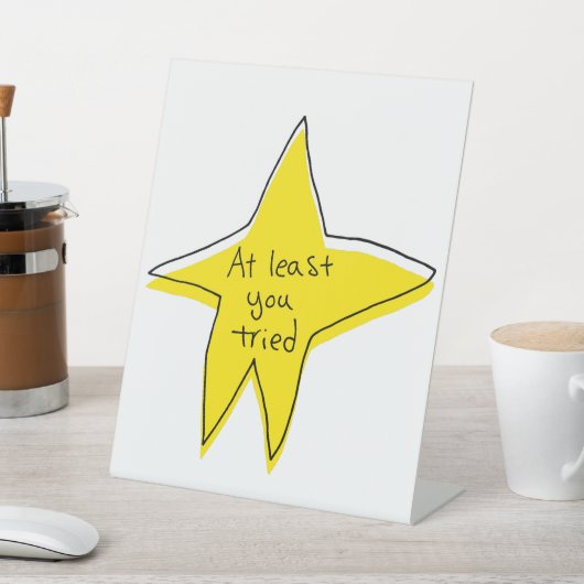 Minstens u probeerde - Gele Ster - de Tekenen van  Reclamebord Met Voetstuk (Insitu)