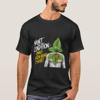 "Mint Condition: Grappig Tuinieren T-shirt" T-shirt