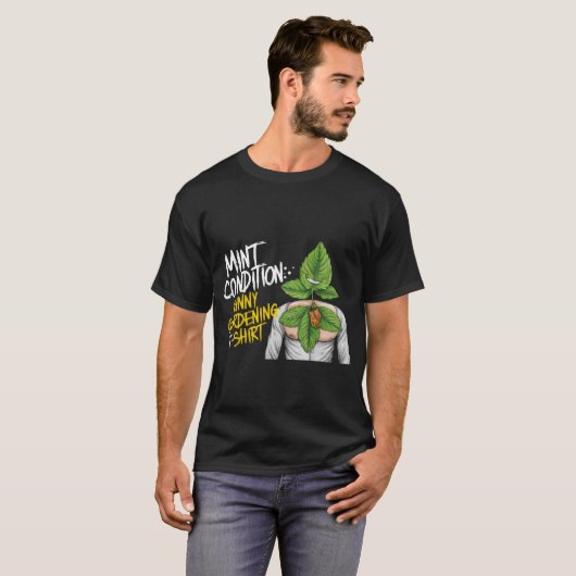 "Mint Condition: Grappig Tuinieren T-shirt" T-shirt (Voorkant volledig)