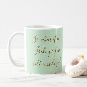 Mint Green Funny Self-Employed Humor Typografie Koffiemok