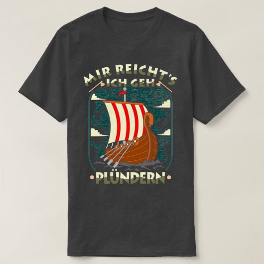 Mir Reichts Geh Plndern Wikinger Kostm Germanen T-shirt (Design voorkant)
