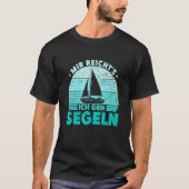 Mir reichts Ich geh sailboat skipper catamaran T-shirt (Voorkant)